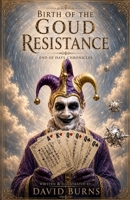 Birth Of The Goud Resistance (End of Days Chronicles) B0FPJVQG1L Book Cover
