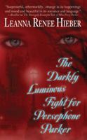 The Darkly Luminous Fight for Persephone Parker 0843962976 Book Cover