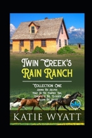 Twin Creek's Rain Ranch Romance Series: Collection One Four Sweet Novels 1702886026 Book Cover