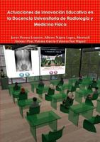 Actuaciones de Innovaci�n Educativa en la Docencia Universitaria de Radiolog�a y Medicina F�sica 1326313320 Book Cover