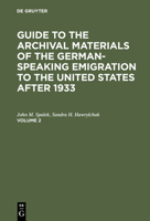 Guide to the Archival Materials of German Speaking Emmigrants to the Us After 1933: Verzeichnis Der Quellen Und Materialien Der Deutschsprachigen Emigration in Den USA Seit 1944 3907820940 Book Cover