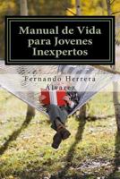 Manual de Vida para Jovenes Inexpertos: La Lucha por la Existencia (Los Jóvenes del Futuro) 1502587688 Book Cover