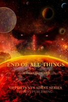 End Of All Things (Opportvnvs Adest, #4) 1544222440 Book Cover