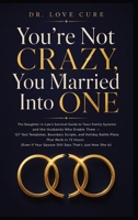 You're Not Crazy, You Married Into One: The Daughter-in-Law's Survival Guide to Toxic Family Systems and the Husbands Who Enable Them - 127 Text ... Spouse Still Says 'That's Just How She Is') B0H8HPF71H Book Cover