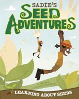 Sadie's Seed Adventures ~ Learning about Seeds 1404883169 Book Cover