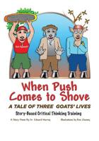 When Push Comes to Shove: A Tale of Three Goats' Lives 0692024018 Book Cover