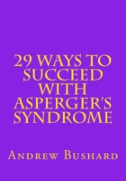 29 Ways to Succeed with Asperger's Syndrome 1492139564 Book Cover
