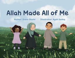 Allah Made All of Me 1737017156 Book Cover