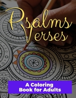 Psalm Verses: Coloring Psalms: A coloring for Adults for Inspiration, upliftment, thanksgiving and hope B08XLCBGVM Book Cover