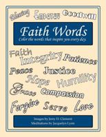 Faith Words Adult Coloring Book: Color the words that inspire you every day 1941826164 Book Cover