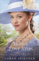 While Love Stirs 0800721829 Book Cover
