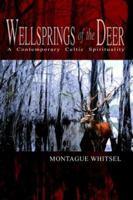 Wellsprings of the Deer: A Contemporary Celtic Spirituality 1403341389 Book Cover