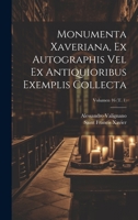 Monumenta Xaveriana, ex autographis vel ex antiquioribus exemplis collecta; Volumen 16 (t. 1) 1020497785 Book Cover