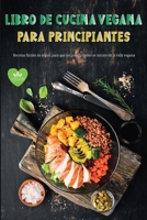 Libro de Cocina Vegana para Principiantes: Recetas Veganas Fáciles de Seguir para Principiantes Dieta Sin Gluten B0C4T7WYY7 Book Cover