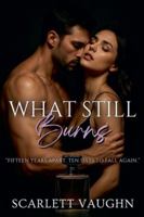 What Still Burns B0G3TFWWXB Book Cover