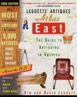 Leggetts' Antiques Atlas East (Leggetts' Antiques Atlas East: The Guide to Antiquing in America) 0609804901 Book Cover