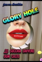 Glory Hole: Lei Succhia Davvero Ogni Cazzo (Italian Edition) B0FCDF4PRM Book Cover