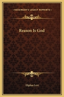 Reason Is God 1417937858 Book Cover