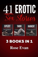 41 Erotic Sex Stories: Explicit + Taboo + Raunchy 170366714X Book Cover