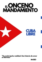 EL ONCENO MANDAMIENTO: CUBA LIBRE B09BYN2TN4 Book Cover