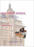 Full Service Schools: A Place for Our Children and Families to Learn and Be Healthy 0398072949 Book Cover