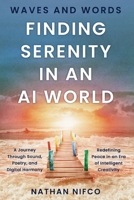 Waves and Words: Finding Serenity in an AI World: A Journey Through Sound, Poetry, and Digital Harmony (Serenity and AI series) 1069444421 Book Cover