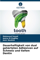 Dauerhaftigkeit von dual gehärteten Adhäsiven auf Schmelz und tiefem Dentin 6206132005 Book Cover