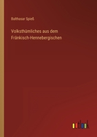 Volksthumliches Aus Dem Frankisch-Hennebergischen 3368410369 Book Cover