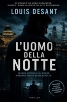 L’Uomo della Notte: Una doppia vita. Un confine che non può durare. (Italian Edition) B0GZV2P5KZ Book Cover