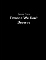 Demons We Don't Deserve 0359261124 Book Cover