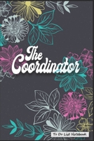 To Do List Notebook: the Coordinator Modern Florals: GIFT IDEAS | TIME MANAGEMENT | ORGANIZATION 1651801134 Book Cover
