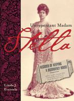 Stella: Painted Lady, Passionate Life: Unrepentant Madam 1894898311 Book Cover