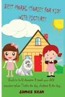 Best Moral Stories for Kids with Pictures: Books to Build Character & Teach Your Child Important Values B093CKNKL2 Book Cover