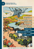 Aviation in the Literature and Culture of Interwar Britain 303060554X Book Cover