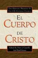 El Cuerpo De Cristo: The Hispanic Presence in the U.S. Catholic Church 0788099485 Book Cover