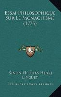 Essai Philosophique Sur Le Monachisme (Classic Reprint) 1165431513 Book Cover