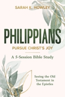Philippians : Pursue Christ's Joy 1960793314 Book Cover