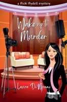 Wake up to Murder (A Ricki Rydell Mystery) B0F6Y32GLY Book Cover