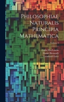 Philosophiae Naturalis Principia Mathematica; Volume 3 1022541145 Book Cover