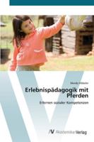 Erlebnispädagogik mit Pferden: Erlernen sozialer Kompetenzen 3639445678 Book Cover