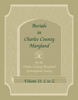 Burials in Charles County, Maryland, Part II, L to Z 0788457616 Book Cover