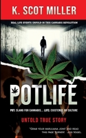 Pot Life : Untold True Story 1736080601 Book Cover