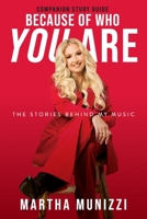 Because of Who You Are - Companion Study Guide: The Stories Behind My Music 1957369183 Book Cover