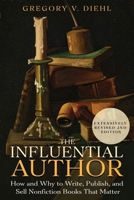 The Influential Author: How and Why to Write, Publish, and Sell Nonfiction Books that Matter 1945884657 Book Cover