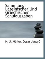 Sammlung Lateinischer Und Griechischer Schulausgaben 1140205889 Book Cover