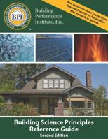Building Science Principles Reference Guide Second Edition 0990831809 Book Cover