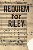 Requiem for Riley 1543457150 Book Cover