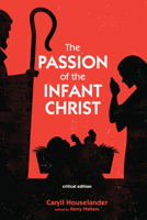 The Passion of the Infant Christ 1684225825 Book Cover