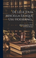 De Lege Julia Miscella Ejusque Usu Hodierno... 1022333267 Book Cover
