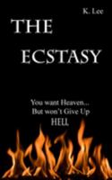 The Ecstasy: You want Heaven...But wont give up Hell 0997137843 Book Cover